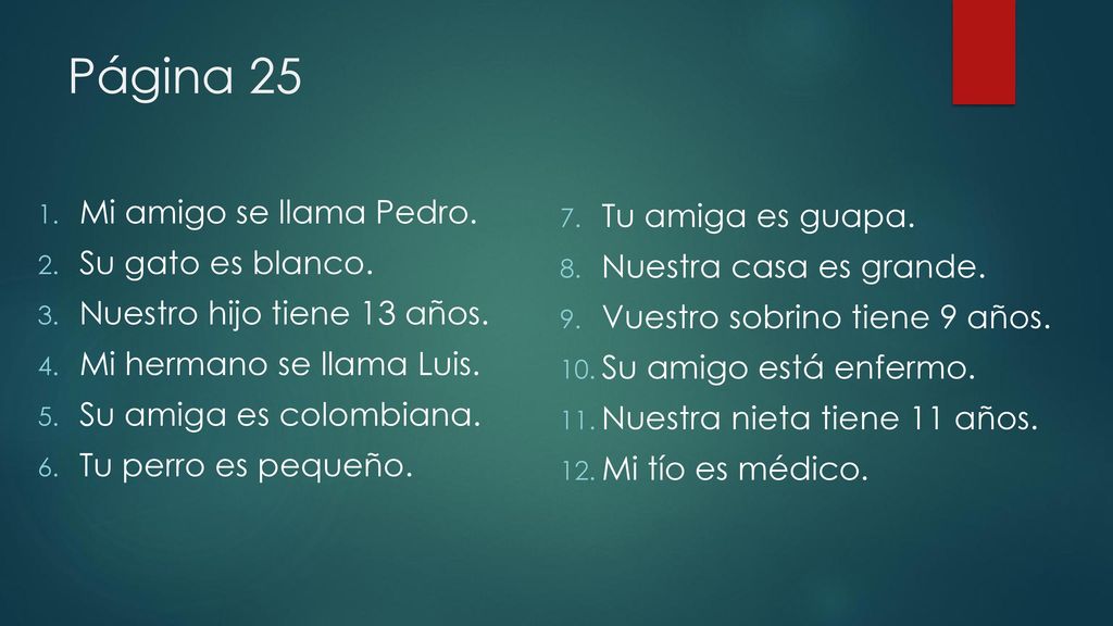 Página 25 Mi amigo se llama Pedro. Tu amiga es guapa.
