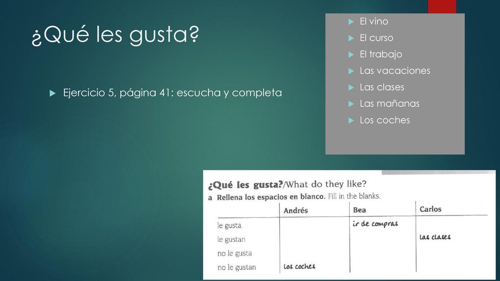 ¿Qué les gusta Ejercicio 5, página 41: escucha y completa El vino