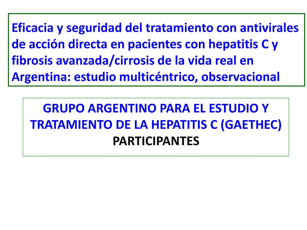 Eficacia y seguridad del tratamiento con antivirales de acción directa en pacientes con hepatitis C y fibrosis avanzada/cirrosis de la vida real en Argentina: estudio multicéntrico, observacional
