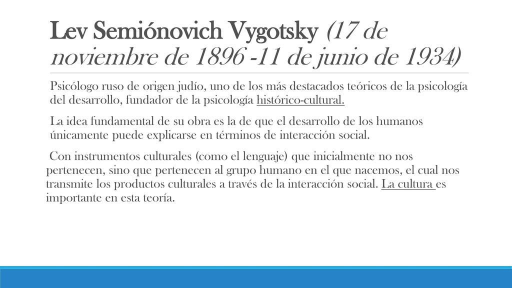 Lev Semiónovich Vygotsky (17 de noviembre de de junio de 1934)