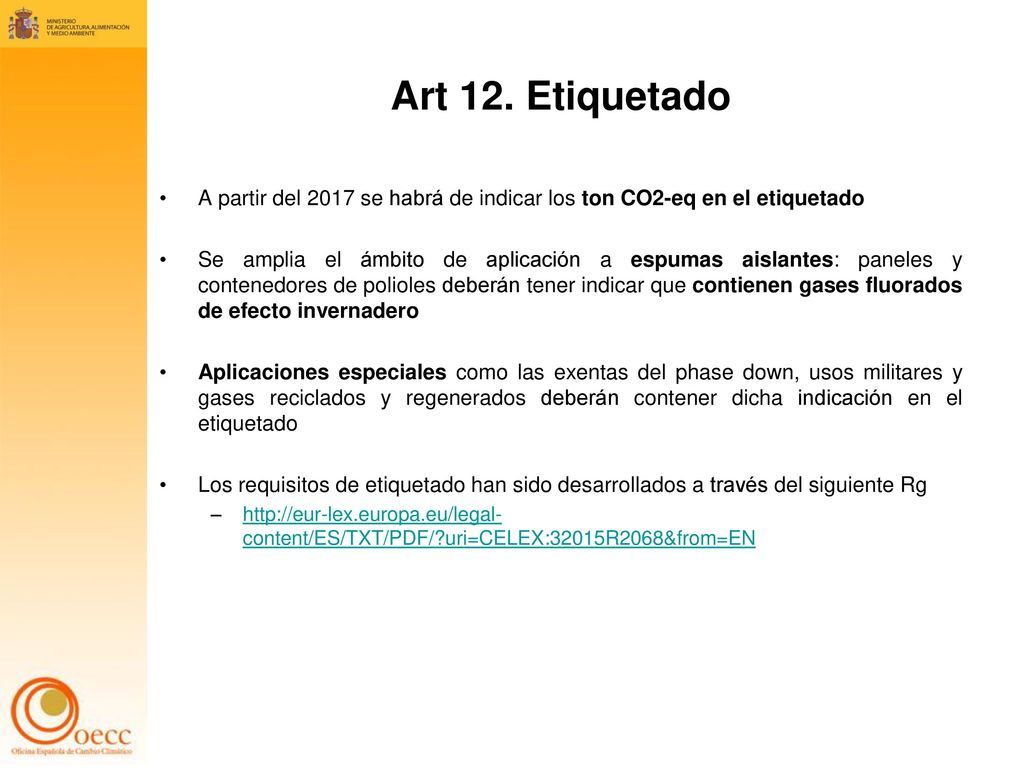 Art 12. Etiquetado A partir del 2017 se habrá de indicar los ton CO2-eq en el etiquetado.