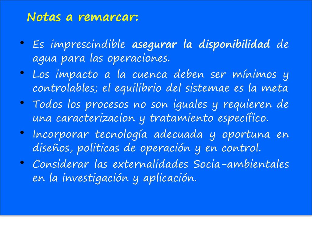 Notas a remarcar: Es imprescindible asegurar la disponibilidad de agua para las operaciones.