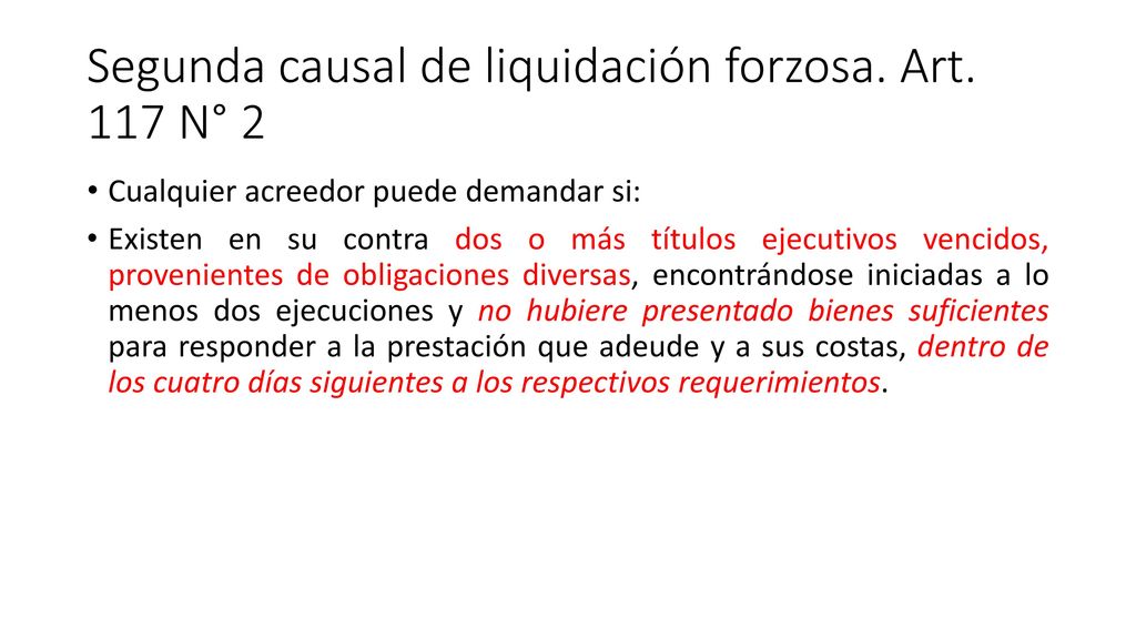 Segunda causal de liquidación forzosa. Art. 117 N° 2