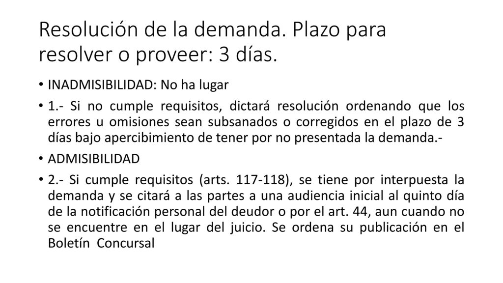 Resolución de la demanda. Plazo para resolver o proveer: 3 días.
