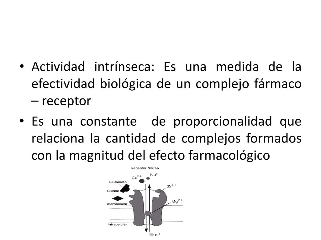 Actividad intrínseca: Es una medida de la efectividad biológica de un complejo fármaco – receptor