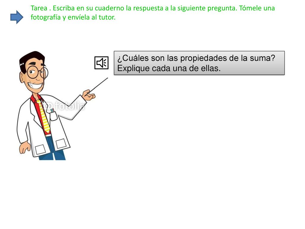 ¿Cuáles son las propiedades de la suma Explique cada una de ellas.
