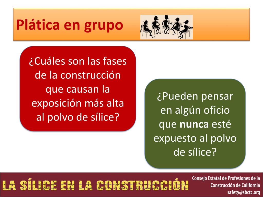 Plática en grupo ¿Cuáles son las fases de la construcción que causan la exposición más alta al polvo de sílice