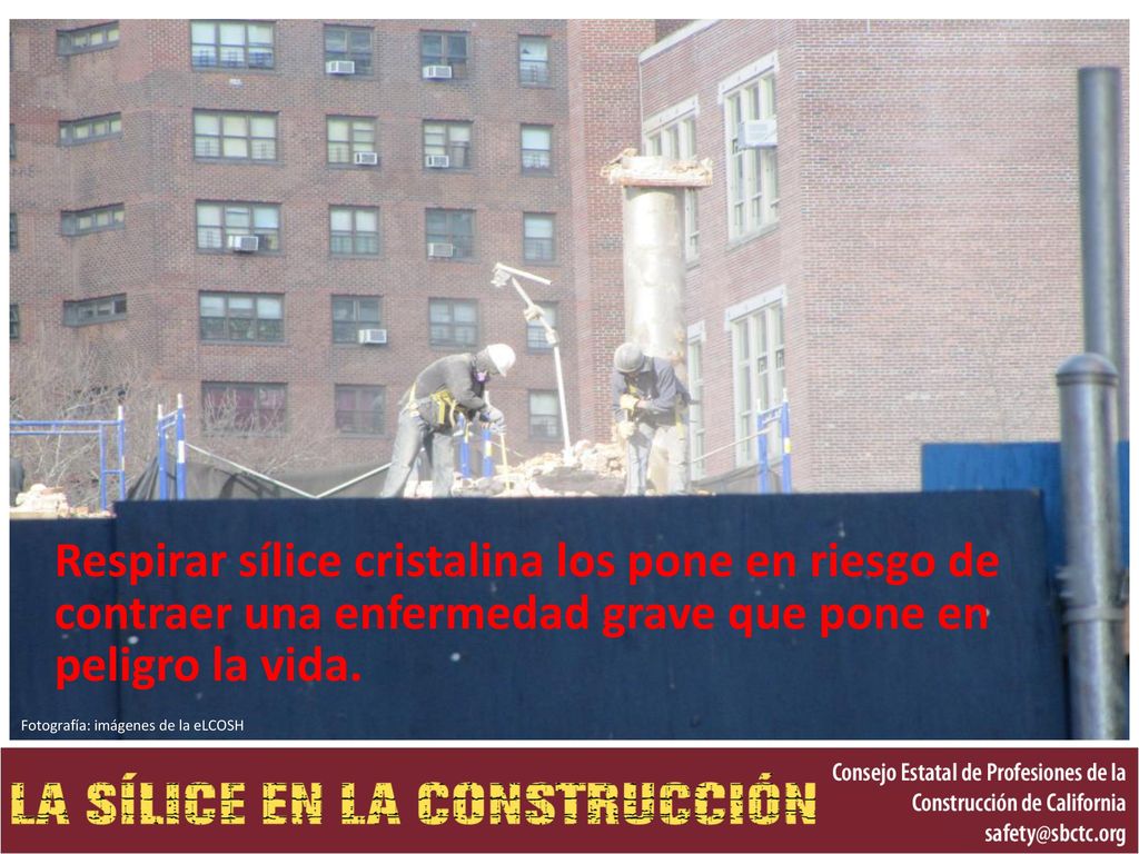 Respirar sílice cristalina los pone en riesgo de contraer una enfermedad grave que pone en peligro la vida.