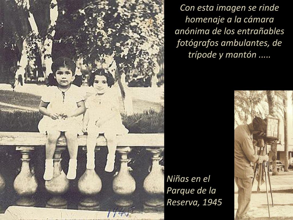 Con esta imagen se rinde homenaje a la cámara anónima de los entrañables fotógrafos ambulantes, de trípode y mantón .....