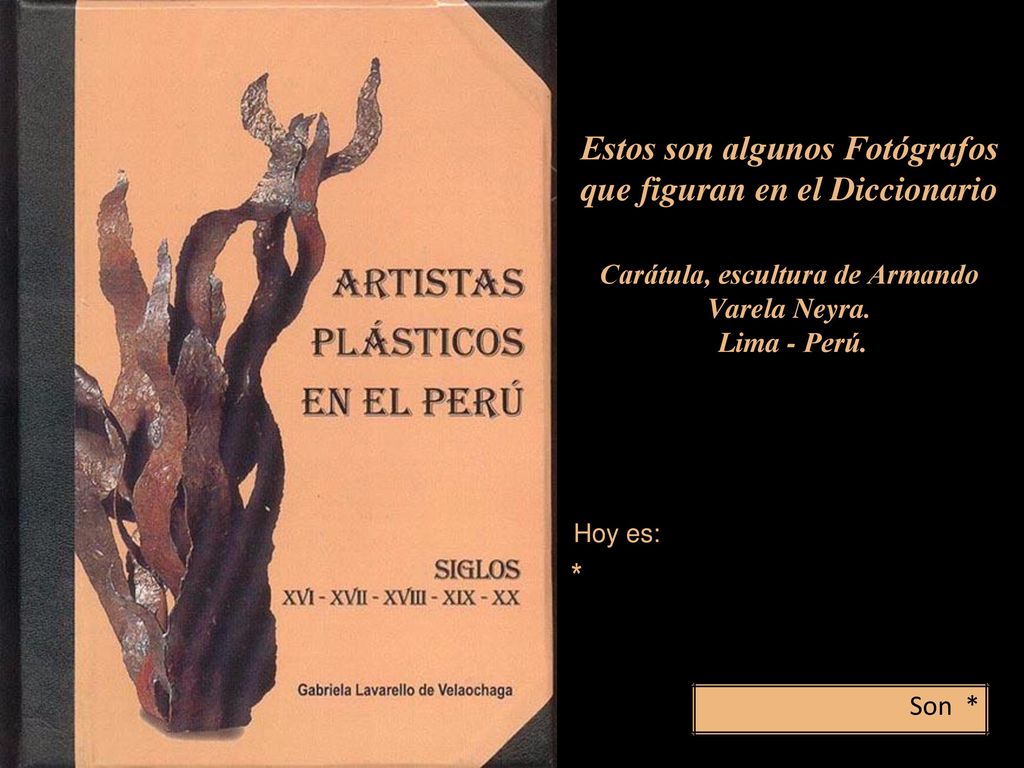 Estos son algunos Fotógrafos que figuran en el Diccionario Carátula, escultura de Armando Varela Neyra. Lima - Perú.