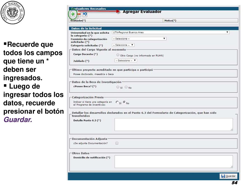 Recuerde que todos los campos que tiene un * deben ser ingresados.