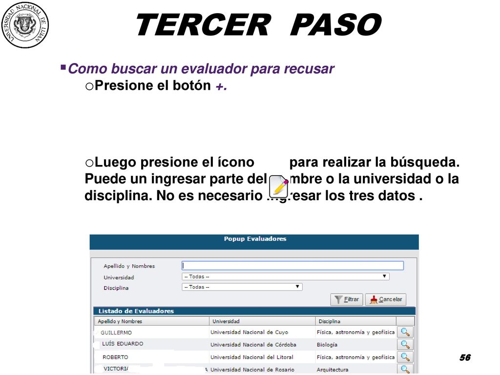 TERCER PASO Como buscar un evaluador para recusar Presione el botón +.