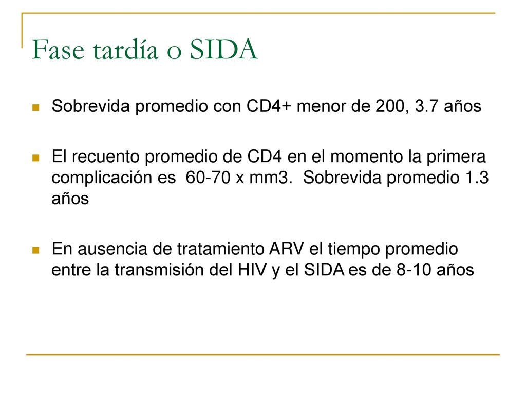 Fase tardía o SIDA Sobrevida promedio con CD4+ menor de 200, 3.7 años