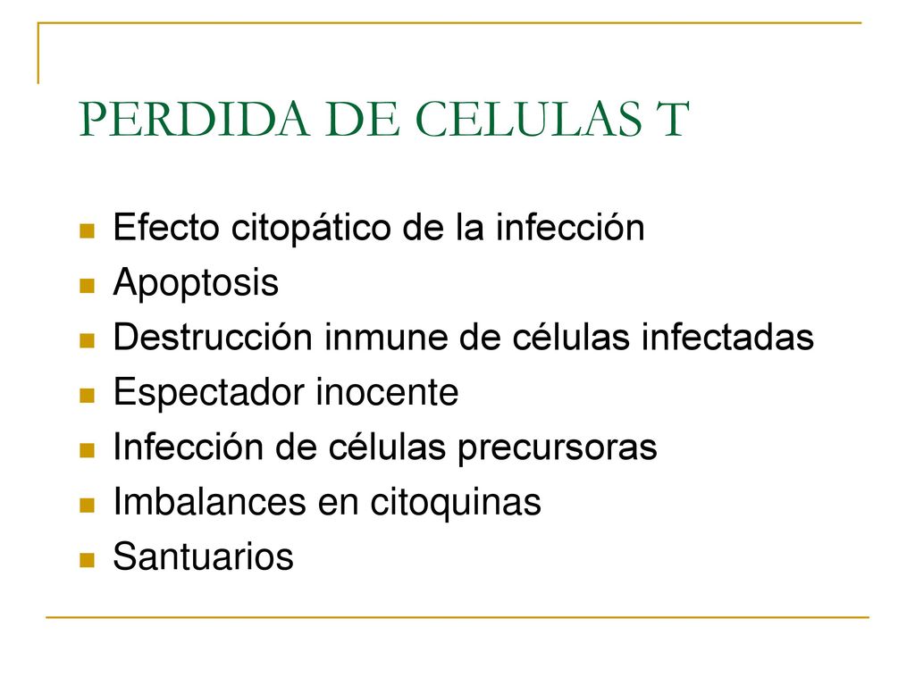 PERDIDA DE CELULAS T Efecto citopático de la infección Apoptosis
