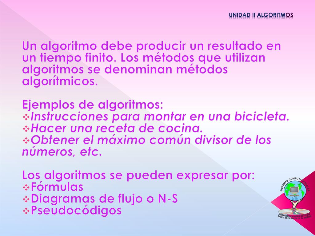 Ejemplos de algoritmos: Instrucciones para montar en una bicicleta.