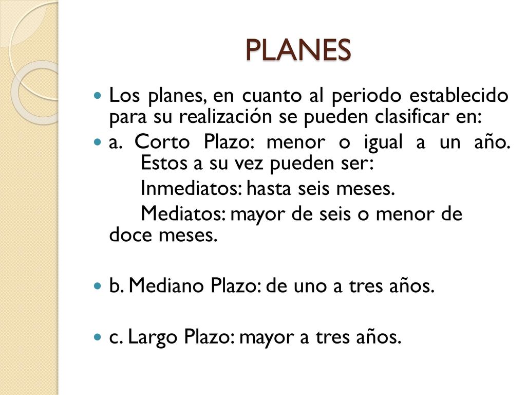 PLANES Los planes, en cuanto al periodo establecido para su realización se pueden clasificar en: