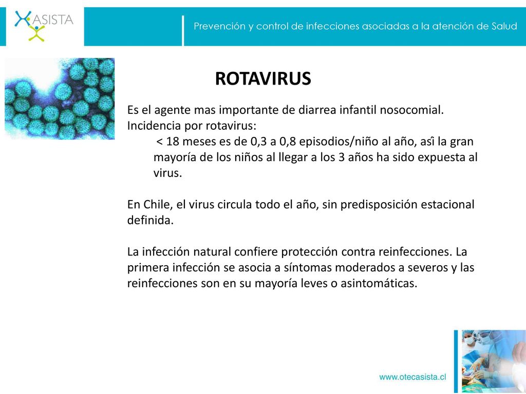 ROTAVIRUS Es el agente mas importante de diarrea infantil nosocomial.