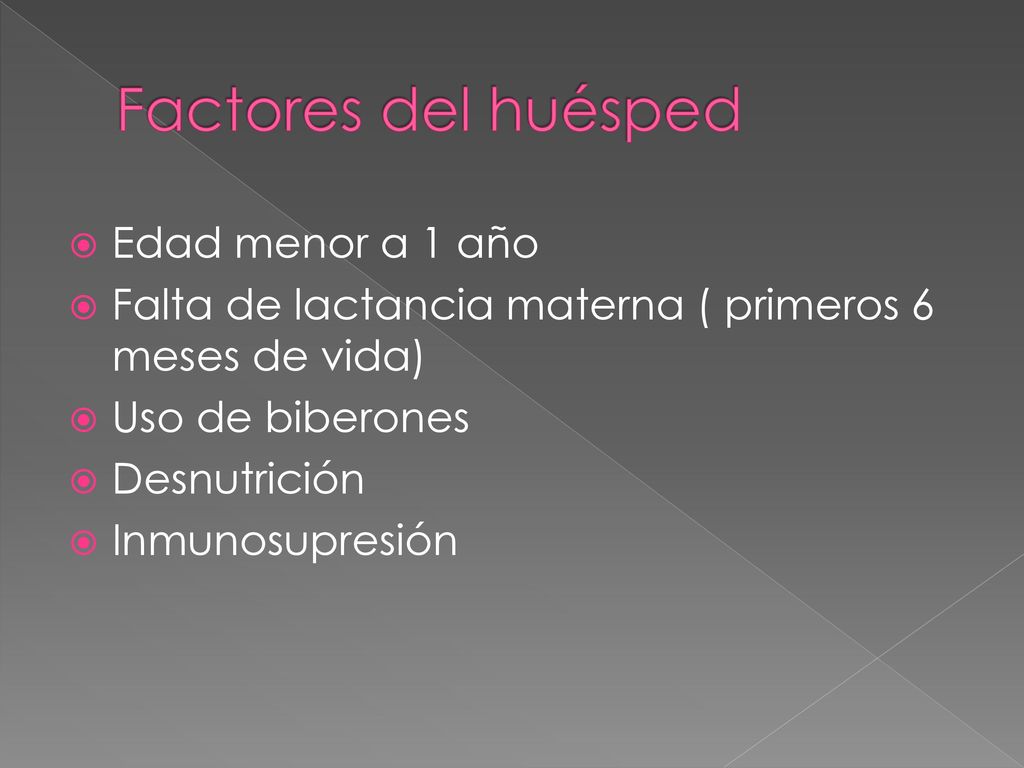 Factores del huésped Edad menor a 1 año