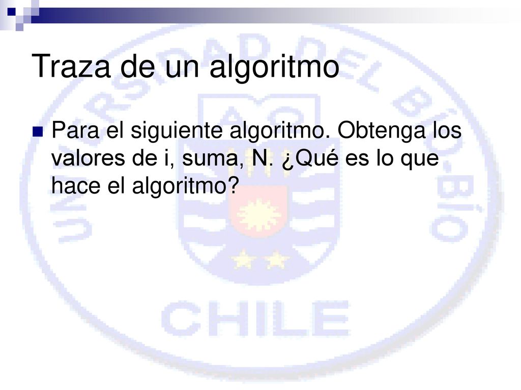 Traza de un algoritmo Para el siguiente algoritmo.