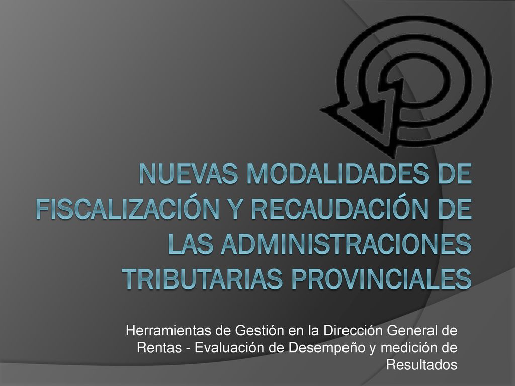 Nuevas modalidades de fiscalización y recaudación de las administraciones tributarias provinciales