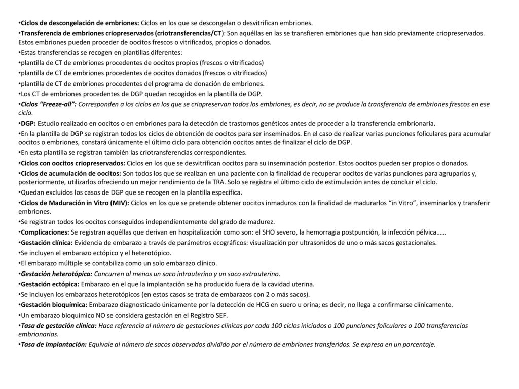 Ciclos de descongelación de embriones: Ciclos en los que se descongelan o desvitrifican embriones.