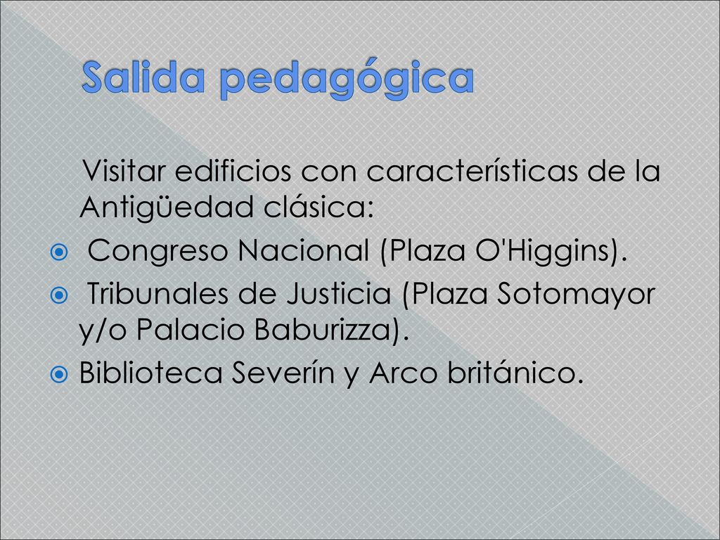 Salida pedagógica Visitar edificios con características de la Antigüedad clásica: Congreso Nacional (Plaza O Higgins).