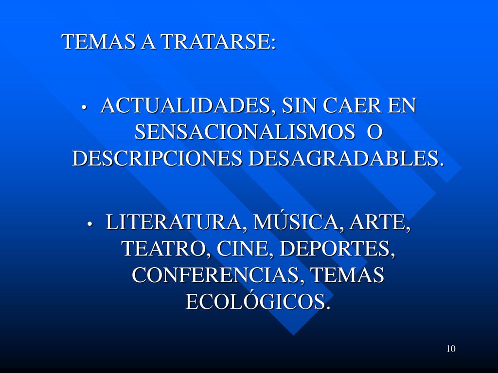 TEMAS A TRATARSE: ACTUALIDADES, SIN CAER EN SENSACIONALISMOS O DESCRIPCIONES DESAGRADABLES.