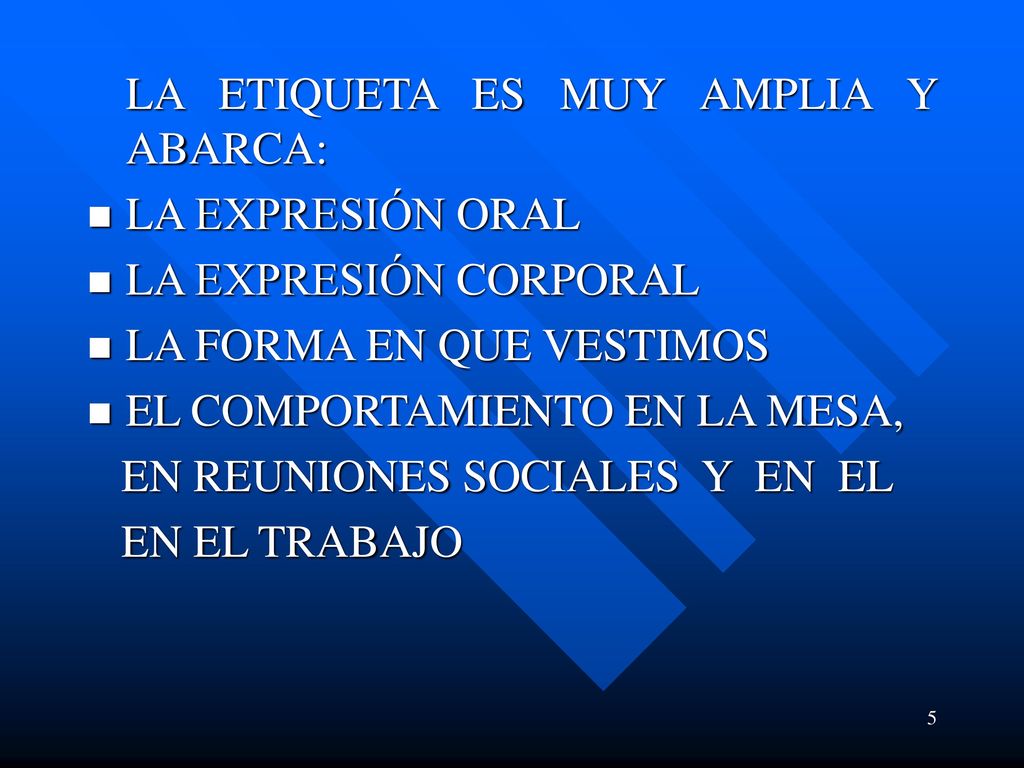 LA ETIQUETA ES MUY AMPLIA Y ABARCA:
