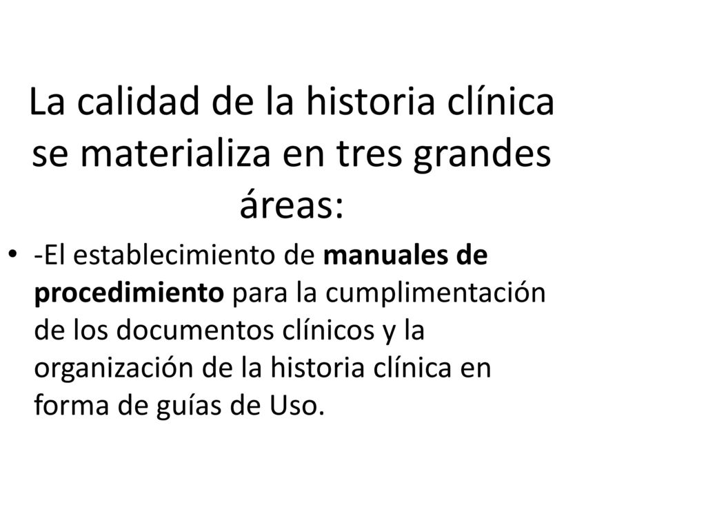 La calidad de la historia clínica se materializa en tres grandes áreas: