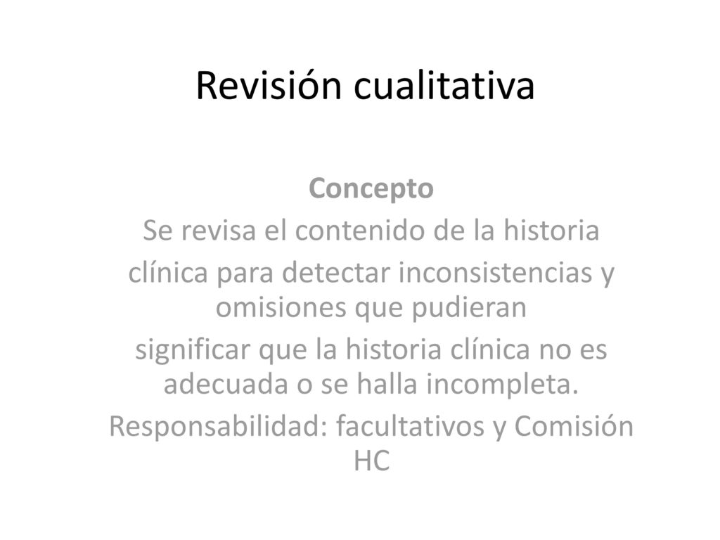 Revisión cualitativa Concepto Se revisa el contenido de la historia
