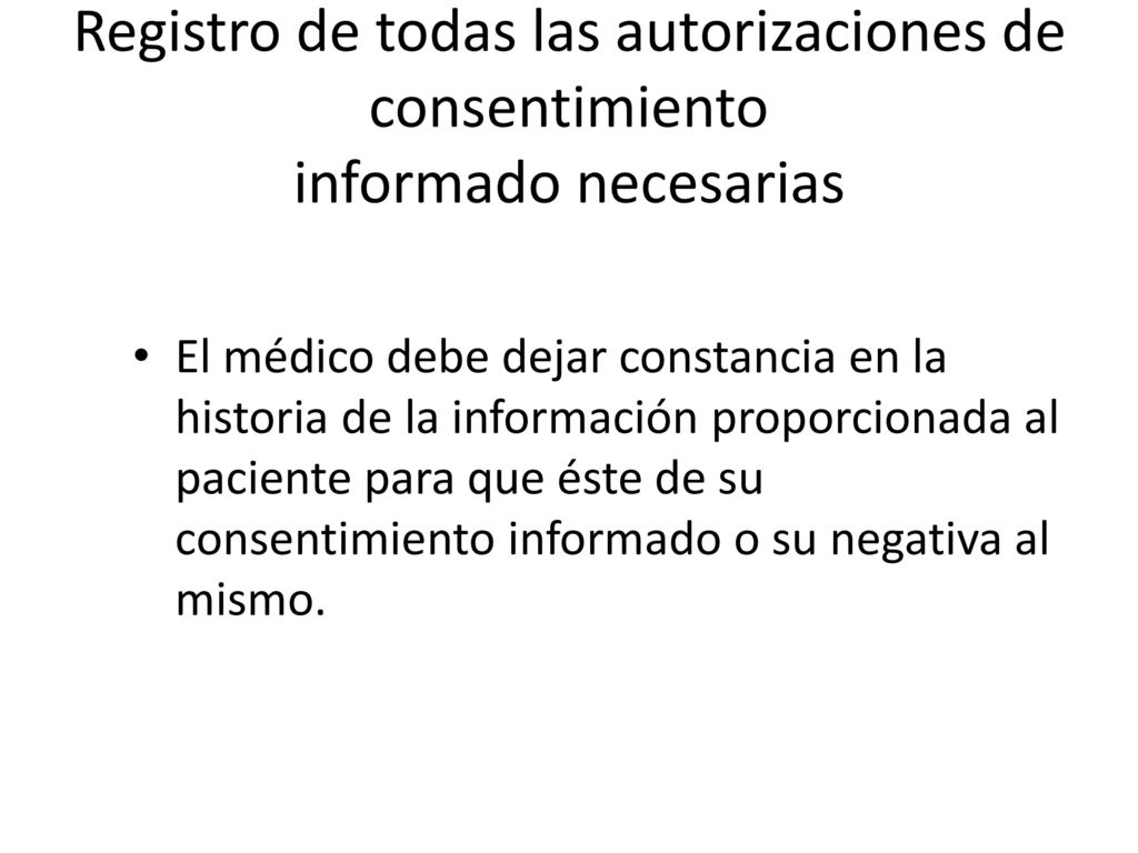 Registro de todas las autorizaciones de consentimiento informado necesarias
