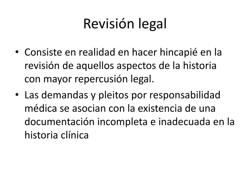 Revisión legal Consiste en realidad en hacer hincapié en la revisión de aquellos aspectos de la historia con mayor repercusión legal.