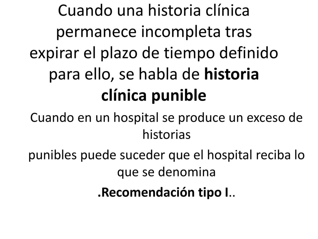 Cuando una historia clínica permanece incompleta tras expirar el plazo de tiempo definido para ello, se habla de historia clínica punible
