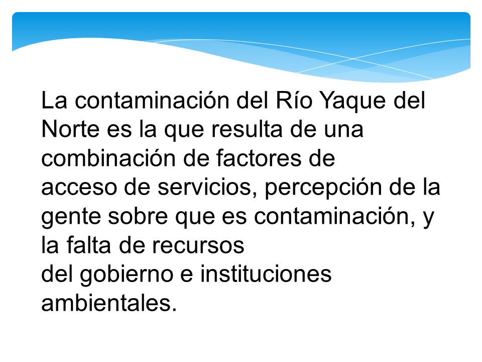 La contaminación del Río Yaque del Norte es la que resulta de una combinación de factores de