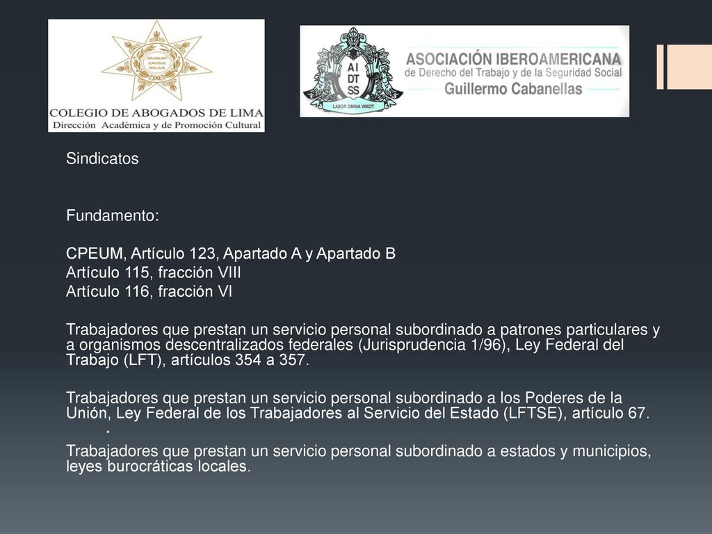 . Sindicatos Fundamento: CPEUM, Artículo 123, Apartado A y Apartado B
