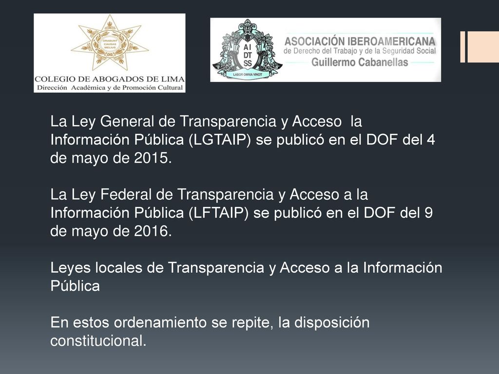 La Ley General de Transparencia y Acceso la Información Pública (LGTAIP) se publicó en el DOF del 4 de mayo de 2015.