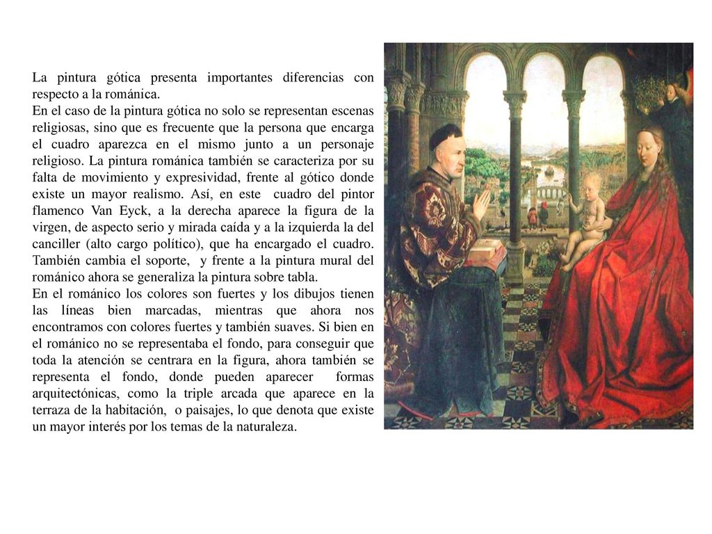 La pintura gótica presenta importantes diferencias con respecto a la románica.