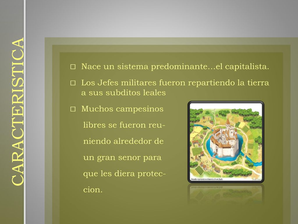 CARACTERISTICA Nace un sistema predominante…el capitalista.