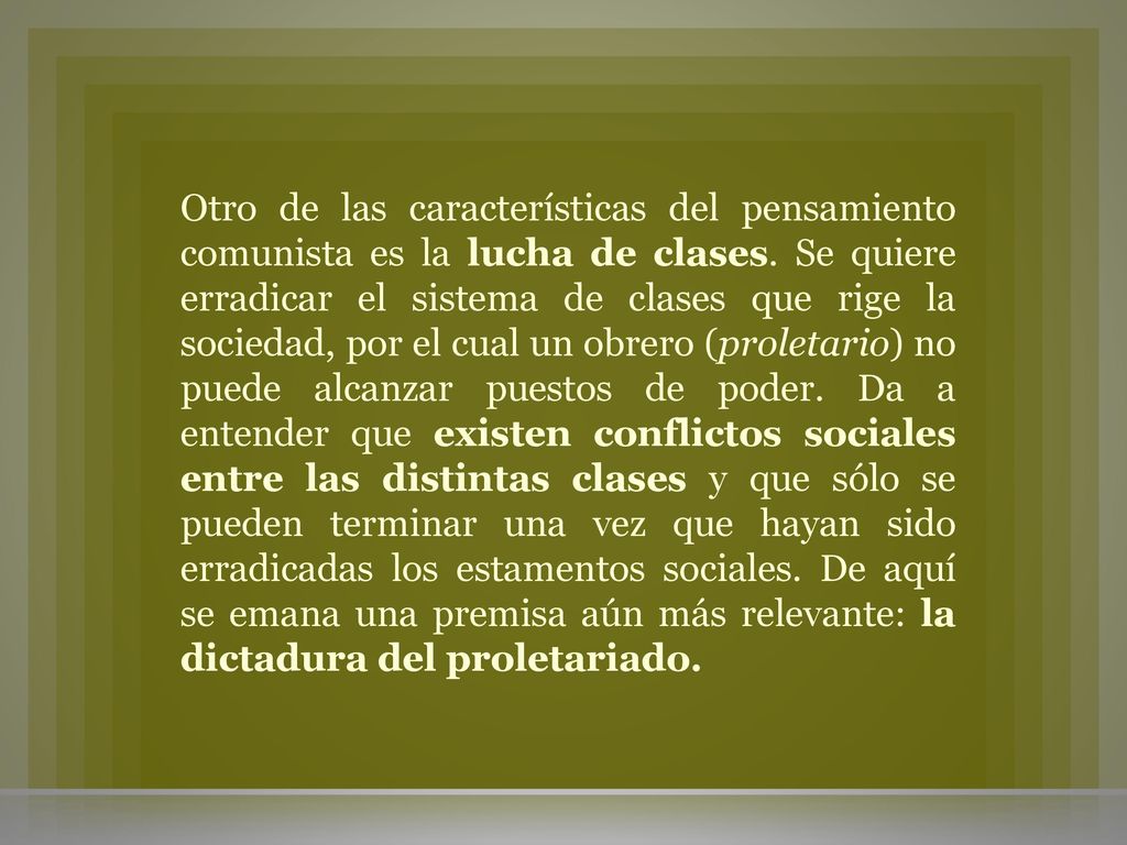 Otro de las características del pensamiento comunista es la lucha de clases.