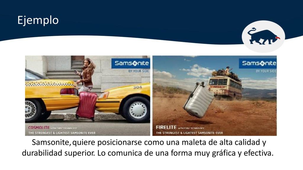 Ejemplo Samsonite, quiere posicionarse como una maleta de alta calidad y.