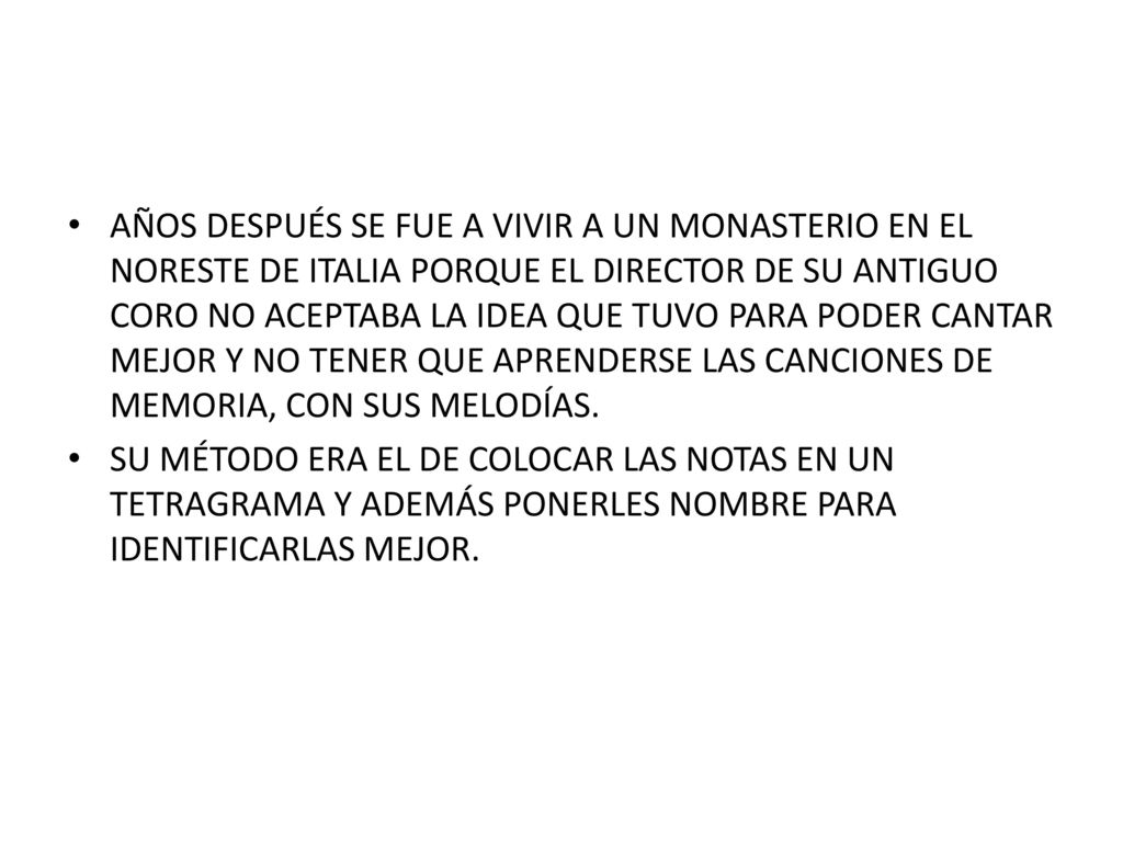 AÑOS DESPUÉS SE FUE A VIVIR A UN MONASTERIO EN EL NORESTE DE ITALIA PORQUE EL DIRECTOR DE SU ANTIGUO CORO NO ACEPTABA LA IDEA QUE TUVO PARA PODER CANTAR MEJOR Y NO TENER QUE APRENDERSE LAS CANCIONES DE MEMORIA, CON SUS MELODÍAS.