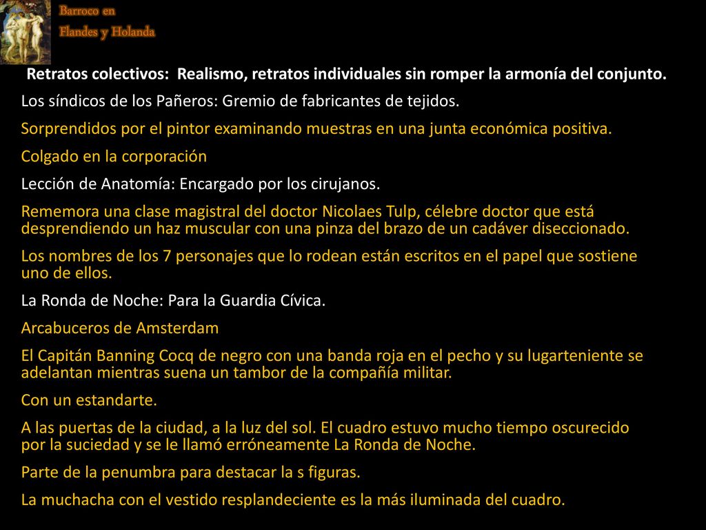 Barroco en Flandes y Holanda. Retratos colectivos: Realismo, retratos individuales sin romper la armonía del conjunto.