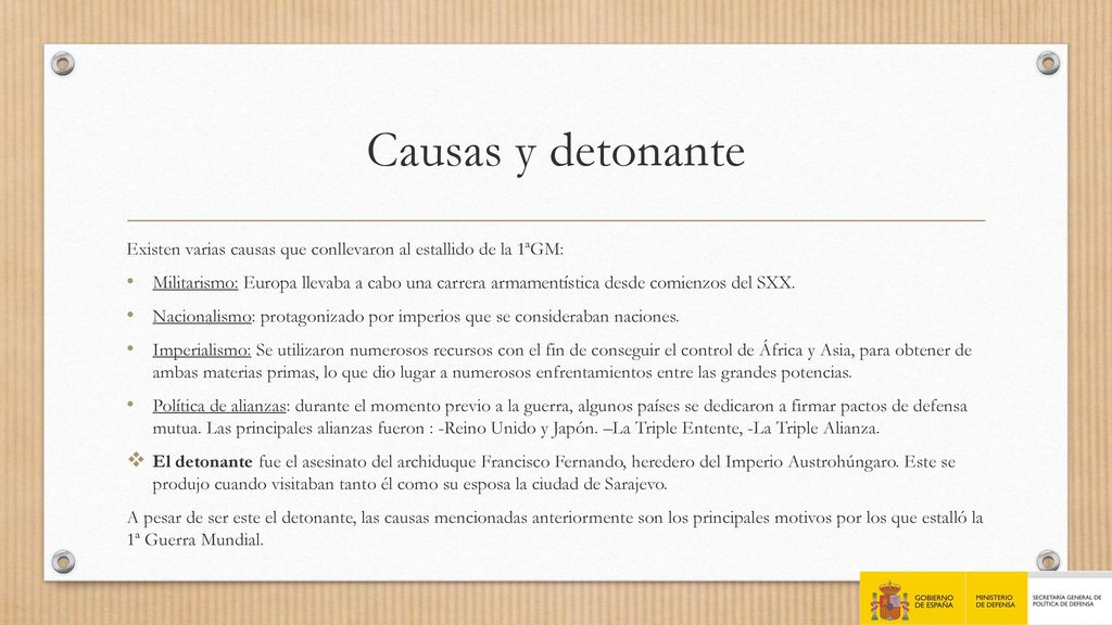 Causas y detonante Existen varias causas que conllevaron al estallido de la 1ªGM: