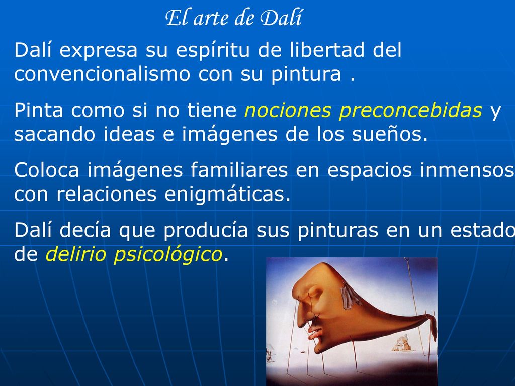 El arte de Dalí Dalí expresa su espíritu de libertad del convencionalismo con su pintura .