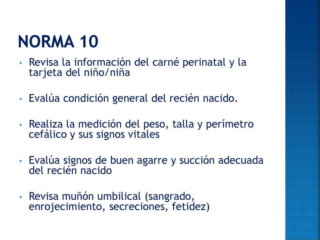 Norma 10 Revisa la información del carné perinatal y la tarjeta del niño/niña. Evalúa condición general del recién nacido.