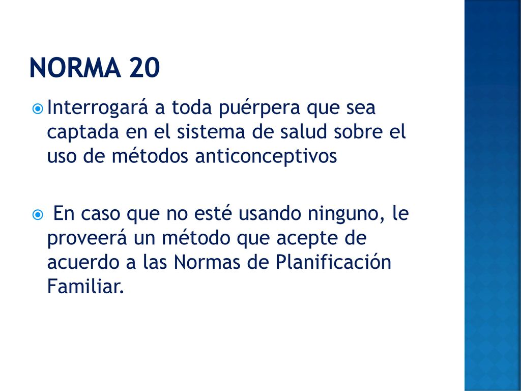 Norma 20 Interrogará a toda puérpera que sea captada en el sistema de salud sobre el uso de métodos anticonceptivos.
