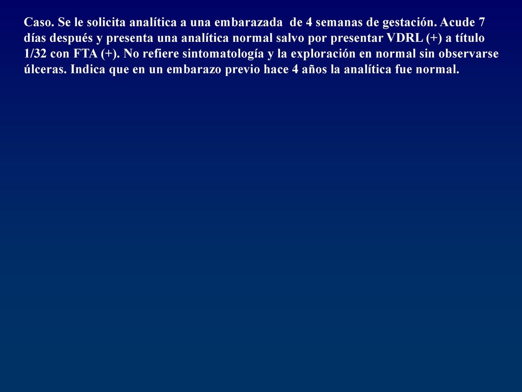 Caso. Se le solicita analítica a una embarazada de 4 semanas de gestación.