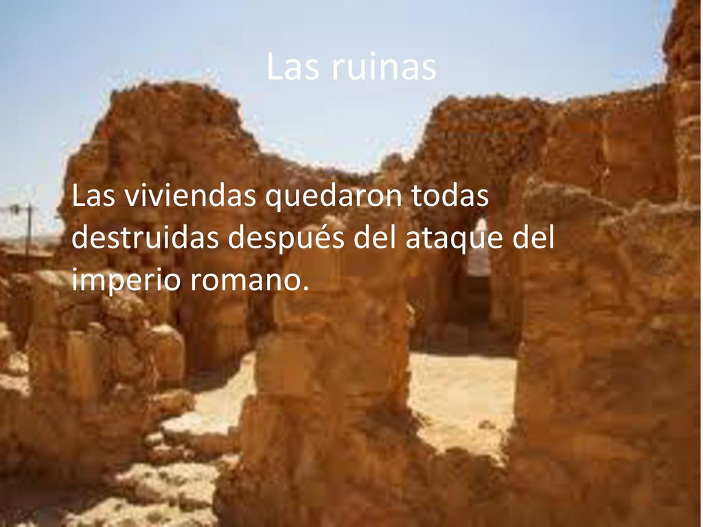 Las ruinas Las viviendas quedaron todas destruidas después del ataque del imperio romano.