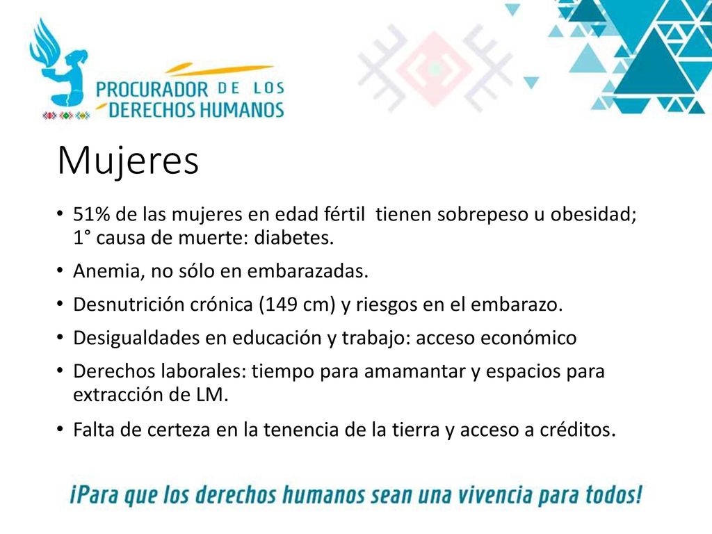 Mujeres 51% de las mujeres en edad fértil tienen sobrepeso u obesidad; 1° causa de muerte: diabetes.