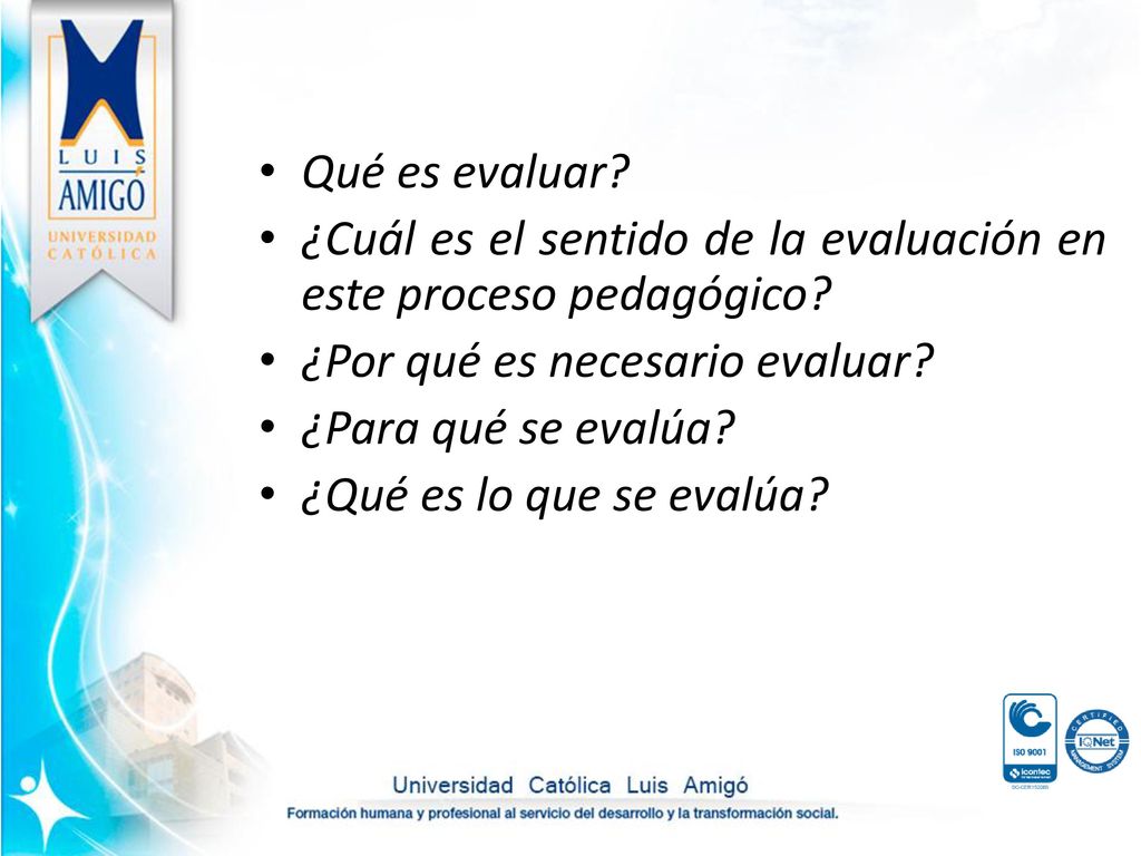 Qué es evaluar ¿Cuál es el sentido de la evaluación en este proceso pedagógico ¿Por qué es necesario evaluar